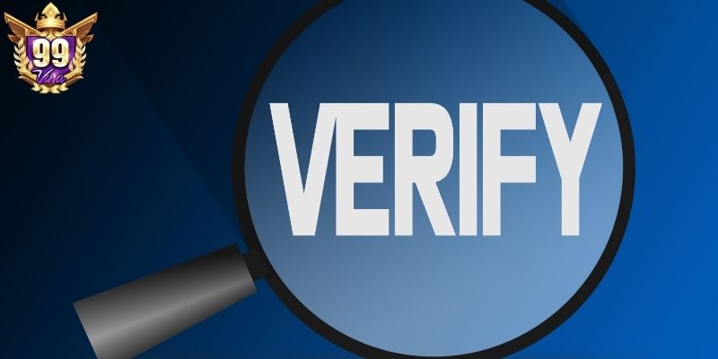 Xác minh tài khoản hoàn tất trước khi rút tiền 99Vina Xác minh tài khoản hoàn tất trước khi rút tiền 99Vina